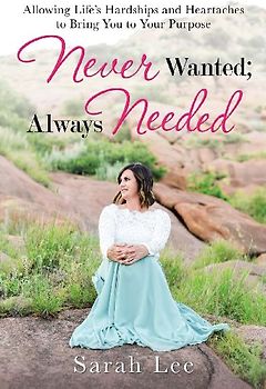 Never Wanted; Always Needed