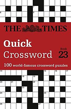 The Times Quick Crossword Book 23: 100 General Knowledge Puzzles from the Times 2 (The Times Crosswords)
