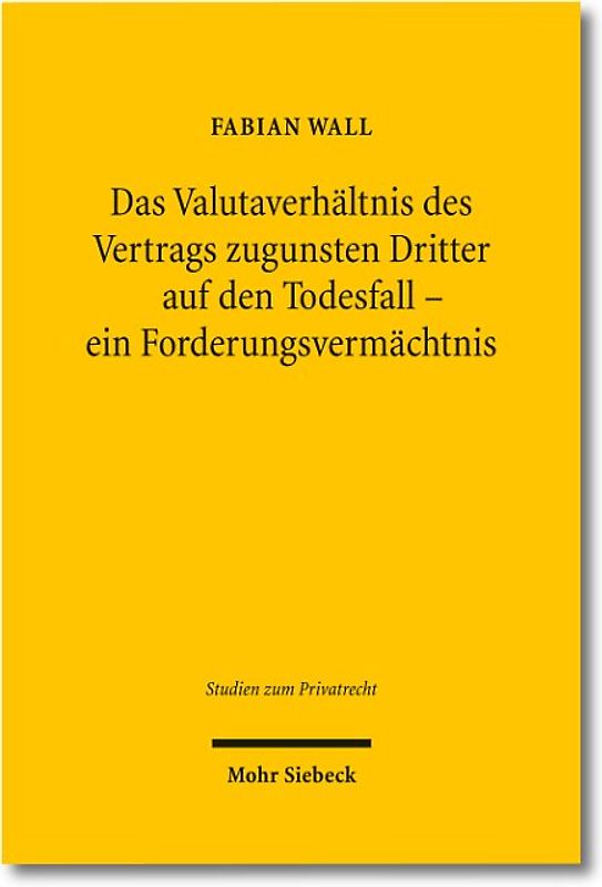 Das Valutaverhältnis des Vertrags zugunsten Dritter auf den Todesfall - ein Forderungsvermächtnis