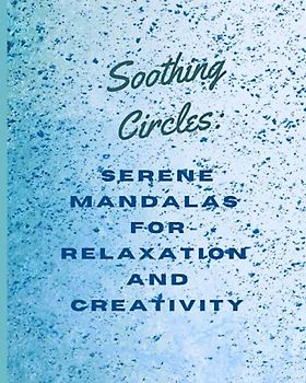 Serenity in Symmetry: Captivating Mandalas for Mindful Coloring: Discover Inner Harmony and Find Your Creative Zen with 20 Exquisite Mandala Designs