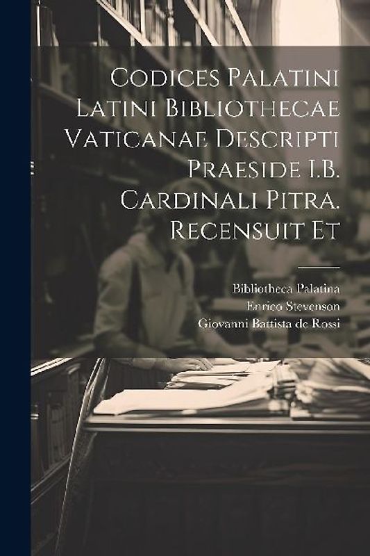 Codices palatini latini Bibliothecae Vaticanae descripti praeside I.B. cardinali Pitra. Recensuit et