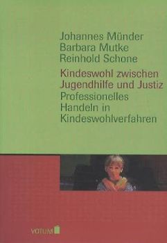 Kindeswohl zwischen Jugendhilfe und Justiz.