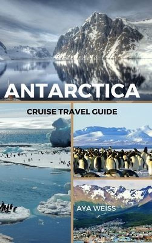 Antarctica Cruise Travel Guide