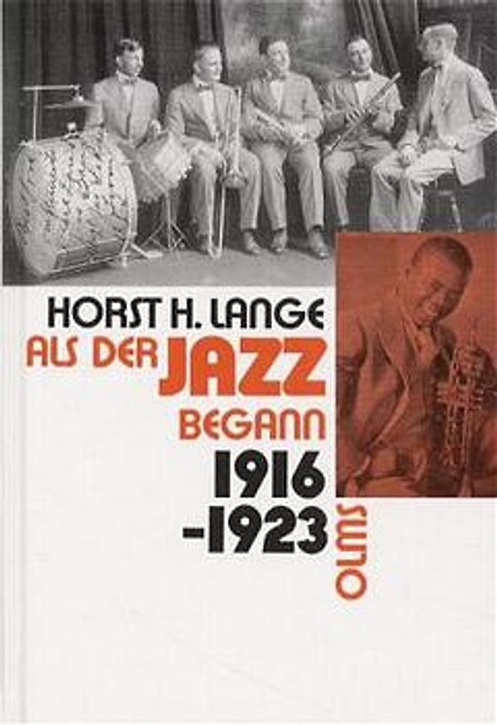 Als der Jazz begann. 1916-1923