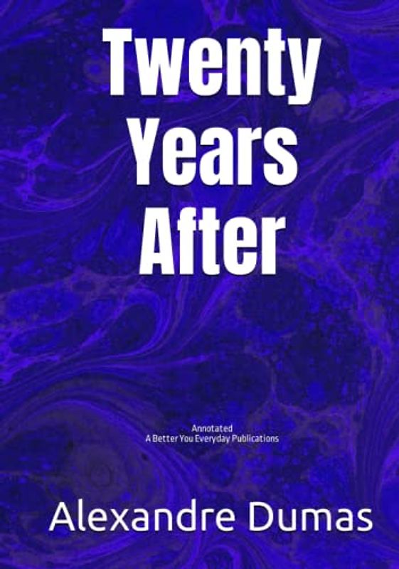 Twenty Years After: Annotated, Experience comfortable reading with this latest edition, featuring larger text and expert editing.