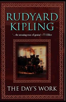 The Day’s Work Annotated and Unabridged