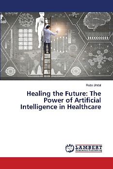 Healing the Future: The Power of Artificial Intelligence in Healthcare