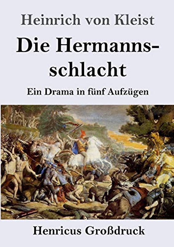 Die Hermannsschlacht (Großdruck): Ein Drama in fünf Aufzügen