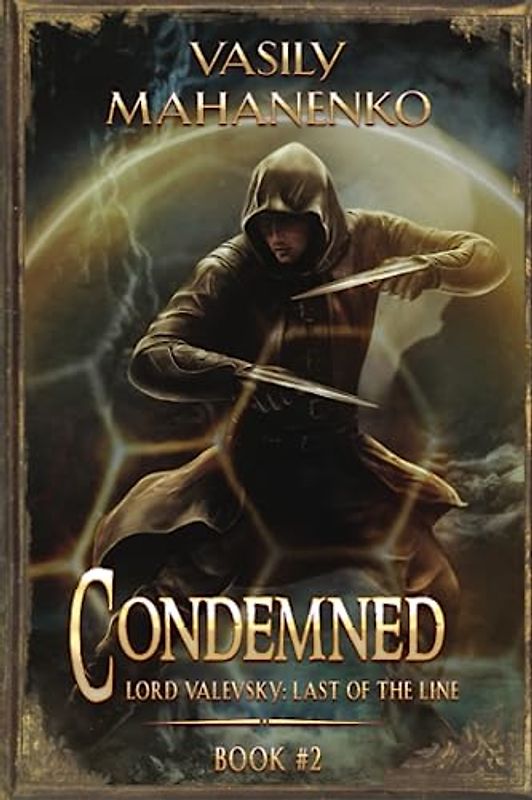 Condemned Book 2: A Progression Fantasy LitRPG Series (Lord Valevsky: Last of the Line, Band 2)