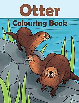 Otter Colouring Book: Otter Gift For Otter Lovers