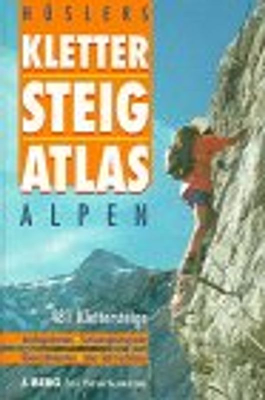 Hüslers Klettersteig-Atlas Alpen. über 450 Klettersteige