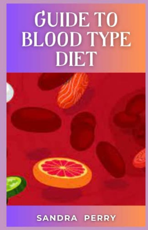 Guide to Blood Type Diet: Blооd type іѕ not еvіdеnсе-bаѕеd and restricts many healthy fооdѕ.: Blооd type іѕ not ... many healthy fооdѕ.