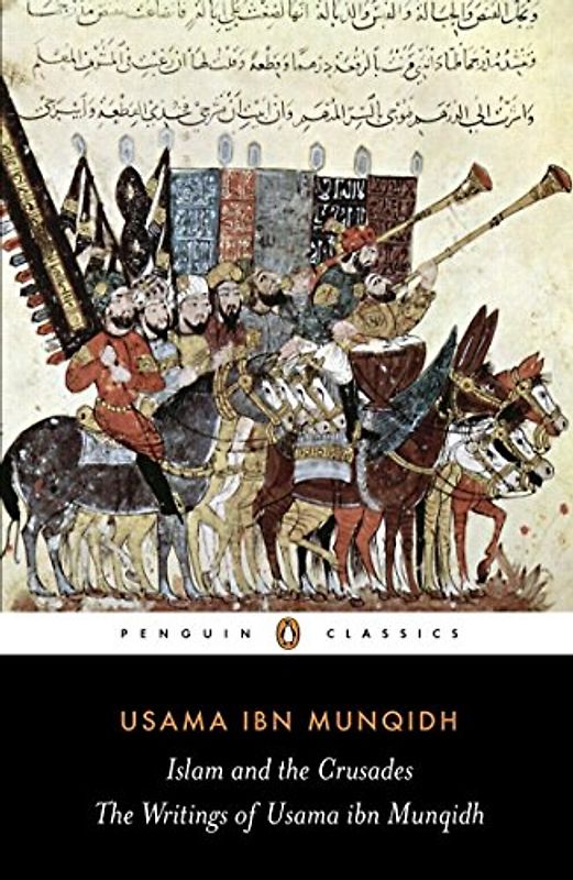 The Book of Contemplation: Islam and the Crusades (Penguin Classics)