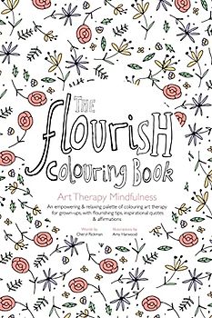 The Flourish Colouring Book: Art Therapy Mindfulness