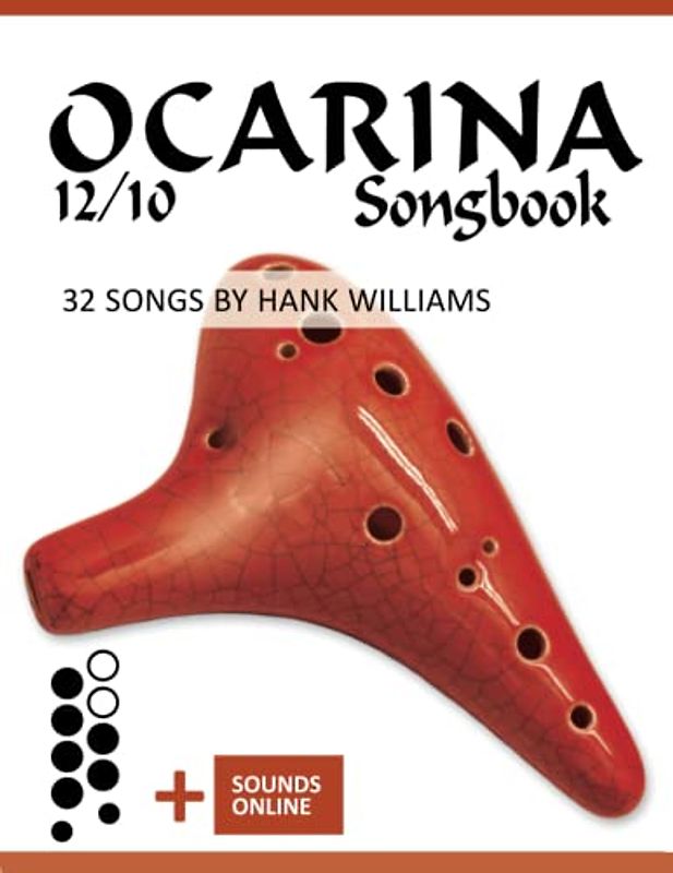 Ocarina 12/10 Songbook - 32 Songs by Hank Williams: + Sounds online (Okarina Songbooks)