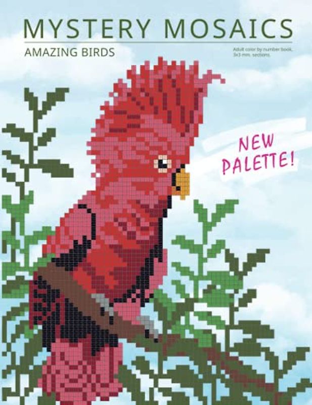 MYSTERY MOSAICS. Amazing birds.: Adult color by number book, 3х3 mm. sections. New palette!