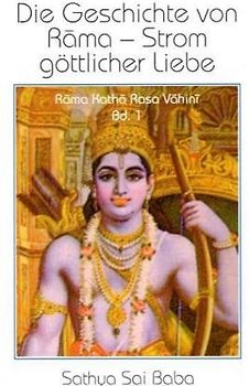 Die Geschichte von Rama - Strom göttlicher Liebe. Band 1