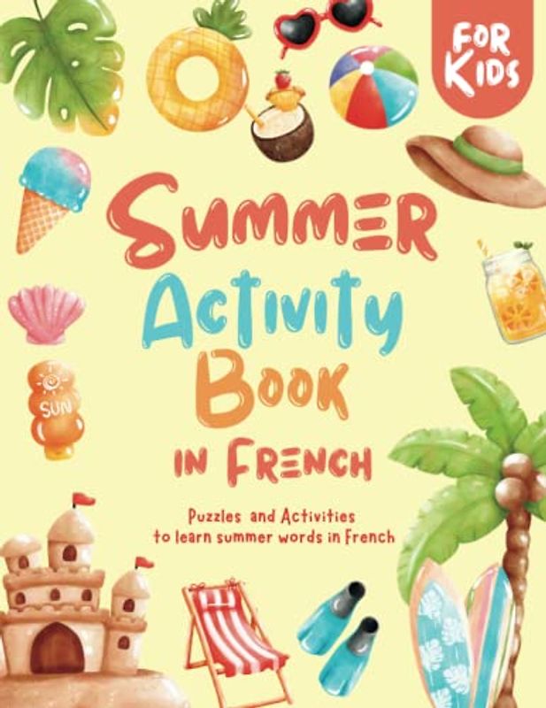 French Summer Activity Book for Kids: Puzzles and Activities to learn French vocabulary