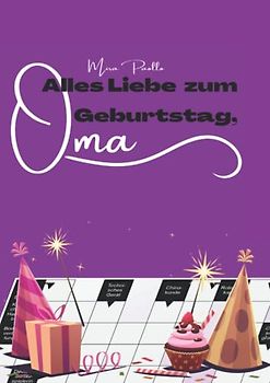 Alles Liebe zum Geburtstag, Oma: Kreuzworträtsel große Schrift für Senioren | Rätselbuch Erwachsene und Geschenk für Omas | Gehirnjogging für Rentner