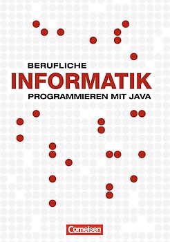 Berufliche Informatik - 2. Auflage / Programmieren mit Java