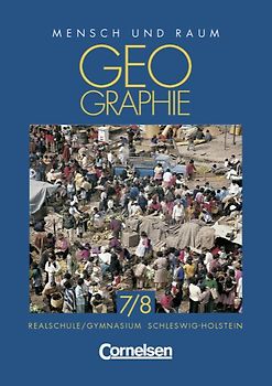 Mensch und Raum. Geographie Realschule und Gymnasium Schleswig-Holstein... / 7./8. Schuljahr - Schülerbuch