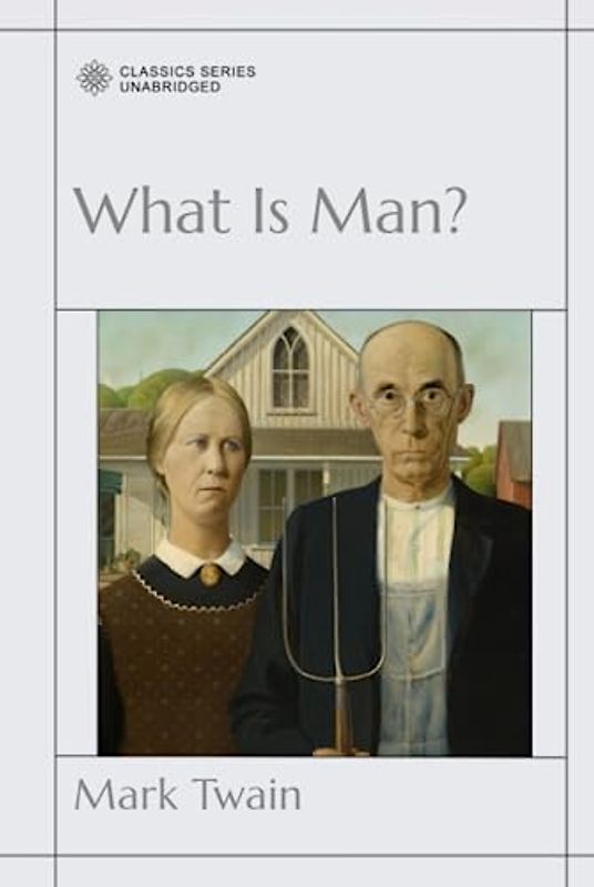 What Is Man?: And Other Essays