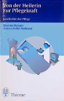 Von der Heilerin zur Pflegekraft. Geschichte der Pflege