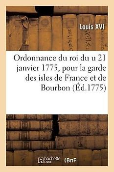 Ordonnance du roi du 21 janvier 1775, portant suppression des trois régimens créés le 18 août 1772