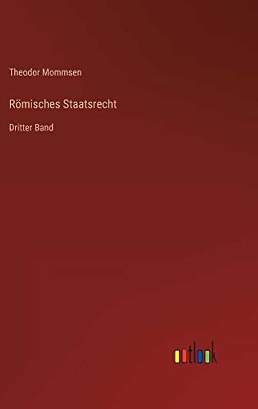 Römisches Staatsrecht: Dritter Band