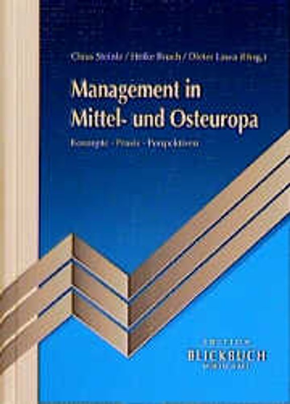 Management in Mittel- und Osteuropa. Konzepte - Praxis - Perspektiven