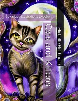 Cats and Kittens: 80 unique illustrations to color in!