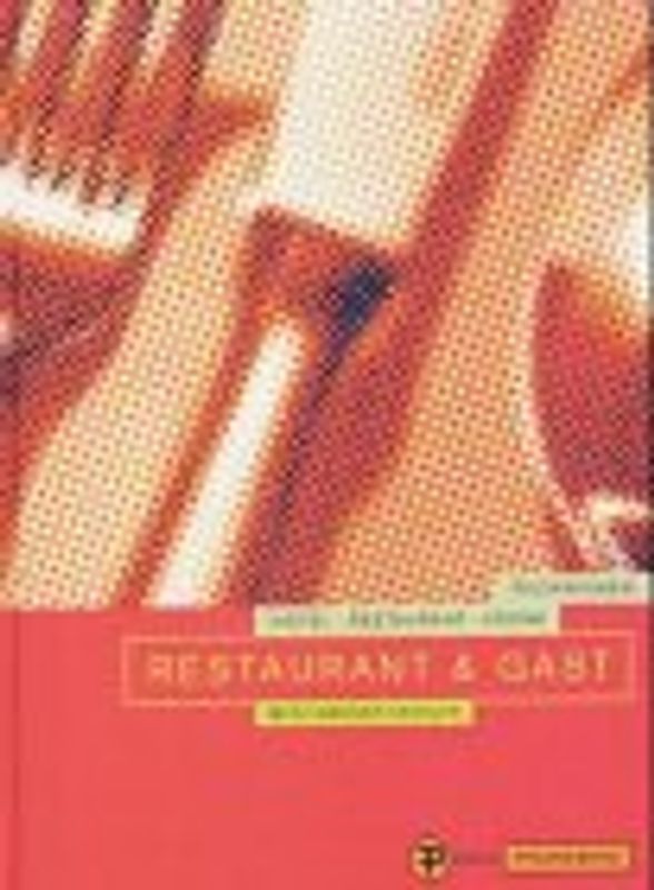 Restaurant & Gast. Fachwissen Hotel-Restaurant-Küche. Grund- und Fachstufen für Restaurantfachleute