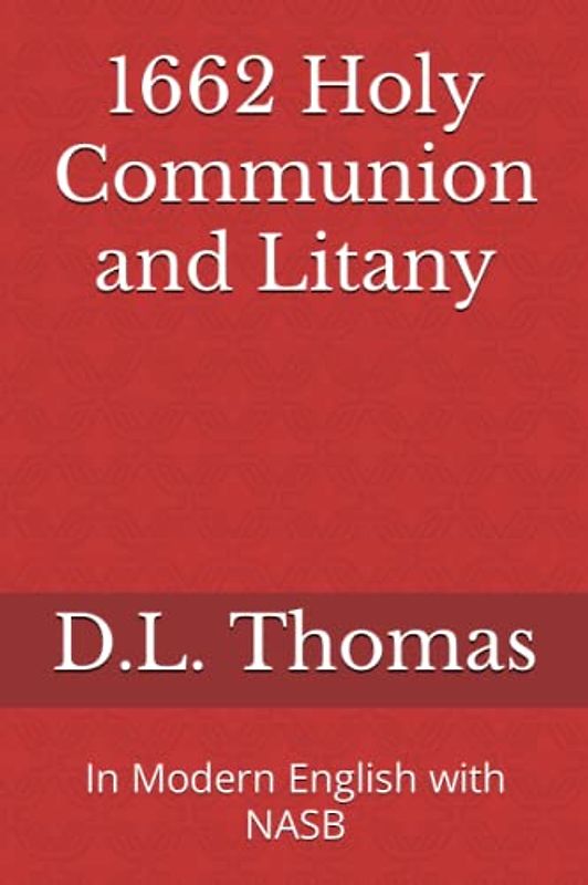 1662 Holy Communion and Litany: In Modern English with NASB