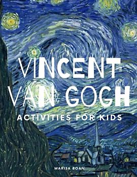 Vincent Van Gogh: Activities for Kids (Meet the Artist by Magic Spells for Teachers LLC)