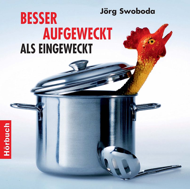 Besser aufgeweckt als eingeweckt