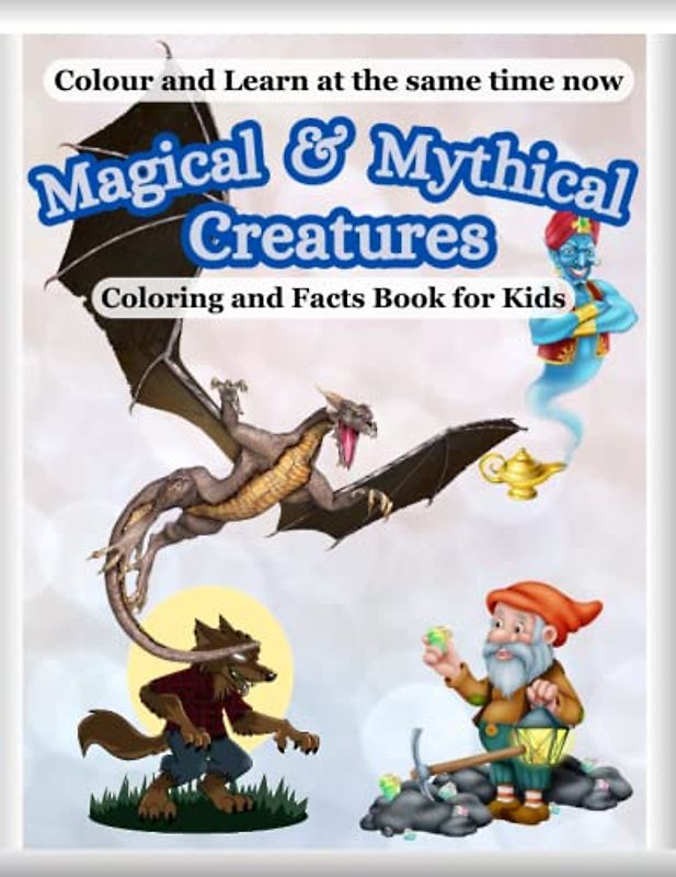 Magical & Mythical Creature Coloring and Facts Books For Kids: Kids coloring and awesome facts book