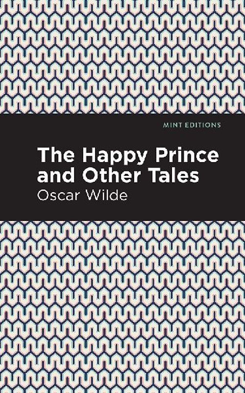 The Happy Prince, and Other Tales