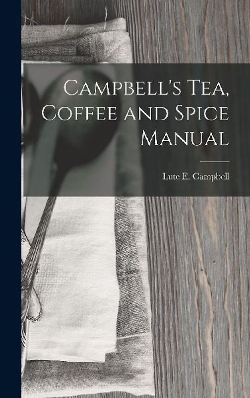 Campbell's Tea, Coffee and Spice Manual