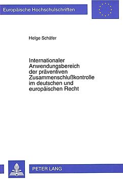 Internationaler Anwendungsbereich der präventiven Zusammenschlußkontrolle im deutschen und europäischen Recht