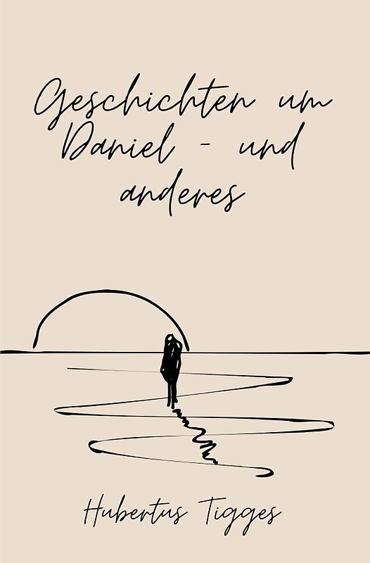 Geschichten um Daniel - und anderes