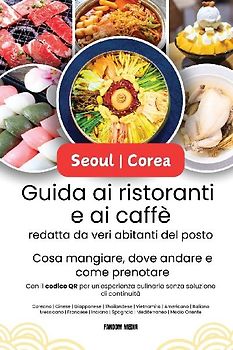 Guida ai ristoranti e ai caffè di Seoul | Corea, redatta da veri abitanti del posto