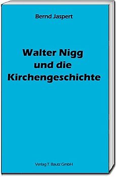 Walter Nigg und die Kirchengeschichte