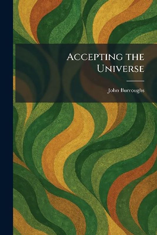 Accepting the Universe