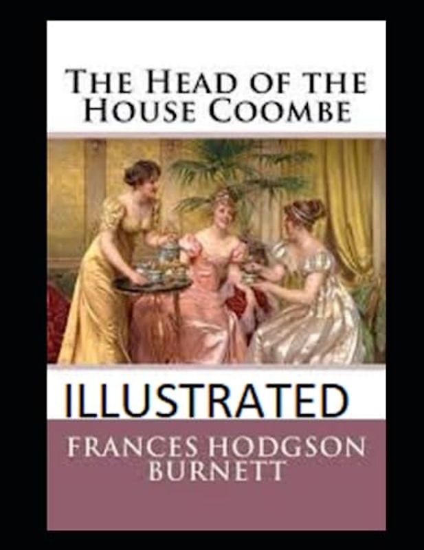 The Head of the House of Coombe Illustrated