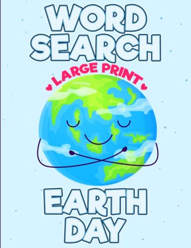 Earth Day Word Search Large Print: Earth Day word search book large print puzzle book for kids, adults, Senior with solutions