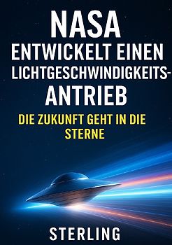 NASA entwickelt einen Lichtgeschwindigkeitsantrieb I Die Zukunft geht in die Sterne