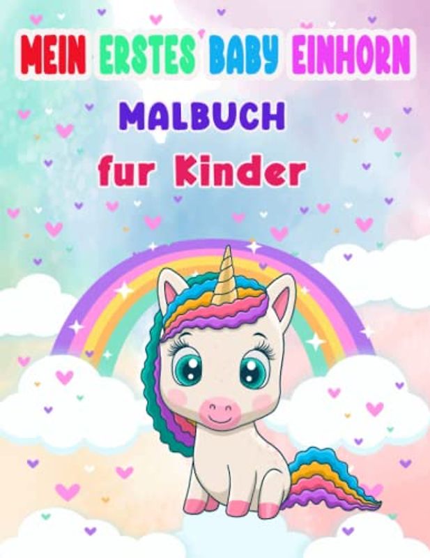 Mein erstes Baby Einhorn Malbuch für Kinder: Nettes und schönes Baby Einhorn Malbuch für Kinder, Designs bereit, damit Sie zum Spaß anfärben können