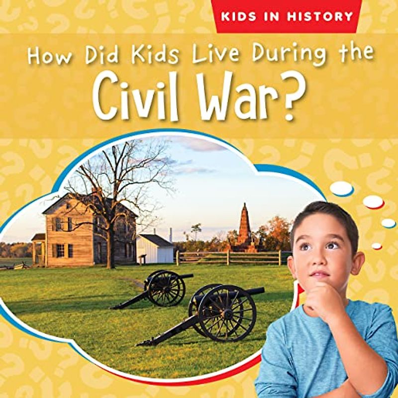How Did Kids Live During the Civil War?