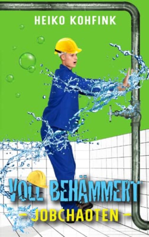 Voll behämmert: Jobchaoten (Voll - Chaoten, Band 1)