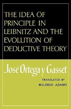 The Idea of Principle in Leibnitz and the Evolution of Deductive Theory